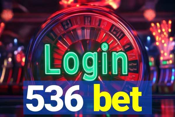 536 bet